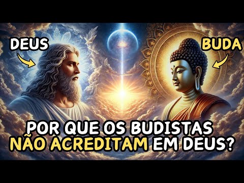 Por que os Budistas NÃO ACREDITAM EM DEUS? | Ensinamento Budista