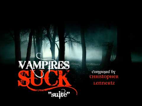 VAMPIRES SUCK "suite" composed by CHRISTOPHER LENNERTZ