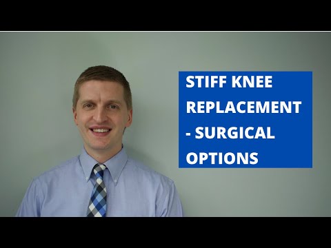 Stiff Knee Replacement - Surgical Options