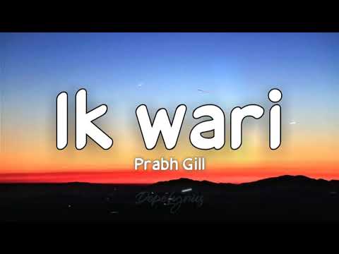 Ik wari (lyrics) - Prabh Gill | Raj Fatehpur | Sunny Vik | Krishna Mukherjee