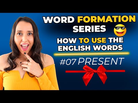 Word Formation in English #7 - How to Use the English Words - PRESENT