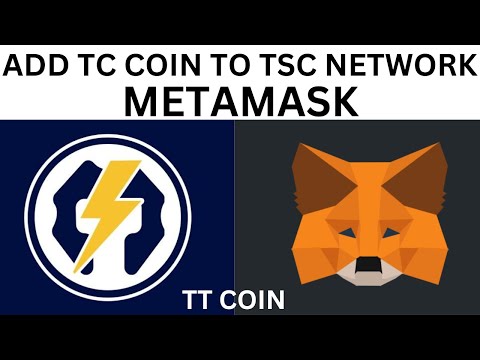 ADD TT COIN TO TSC NETWORK ON METAMASK