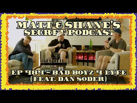 Ep 484 - Bad Boyz 4 Lyfe (feat. Dan Soder)