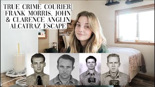 True Crime Courier|  Frank Morris, John & Clarence Anglin Alcatraz Escape