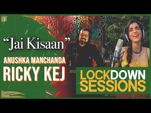 LockDown Sessions | Jai Kisaan | Ricky Kej | Anushka Manchanda