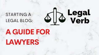 Starting a Legal Blog: A Guide for Lawyers - Legal Verb