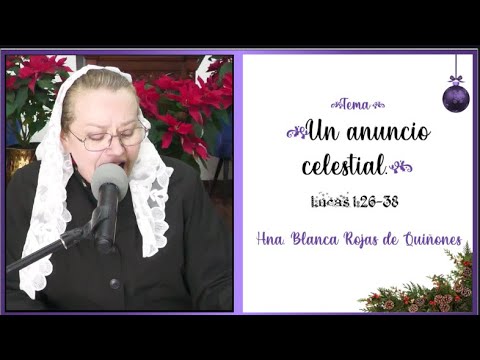 Tema: Un anuncio celestial. Hna. Blanca Rojas de Quiñones.