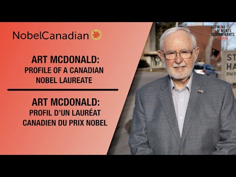 Art McDonald: Profile of a Canadian Nobel Laureate/Profil d'un lauréat canadien du Prix Nobel