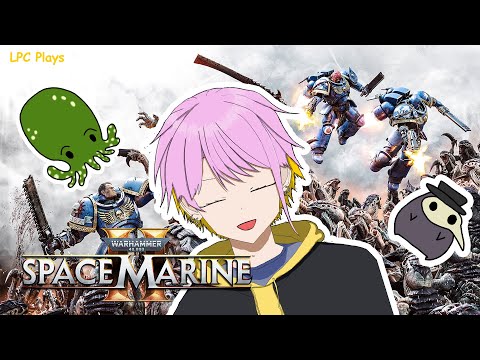 『Warhammer 40K: Space Marine 2』 Third Time's The Charm. RIGHT? 【LPC Plays】