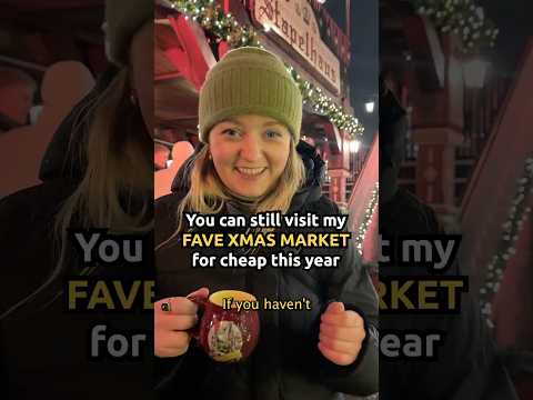 You Can Still Visit My FAVOURITE CHRISTMAS MARKET For Cheap This Year