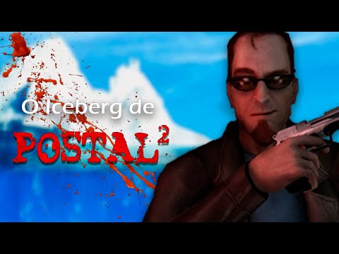 O Iceberg de POSTAL 2