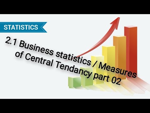 2.1 Business statistics / Measures of Central Tendancy part 02