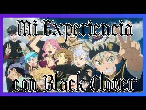 Mi Experiencia con Black Clover y el Tiempo que me Lleve en Verlo