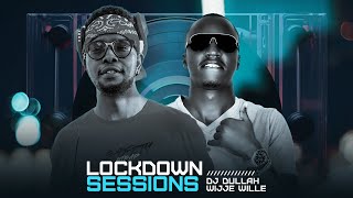 The Lockdown Sessions Dj Dullah  Ft Wille Wijje