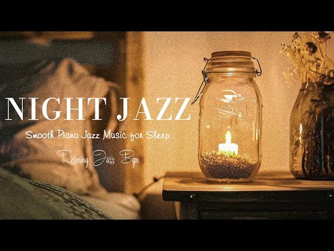 Cozy Sleep Jazz Night Piano: Jazz Night Lounge Vibes & Warm Ambience - Smooth Jazz - Calm Jazz BGM