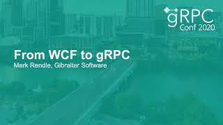 From WCF to gRPC - Mark Rendle, Gibraltar Software