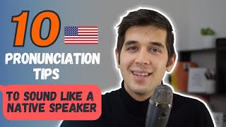 10 American English Pronunciation Tips