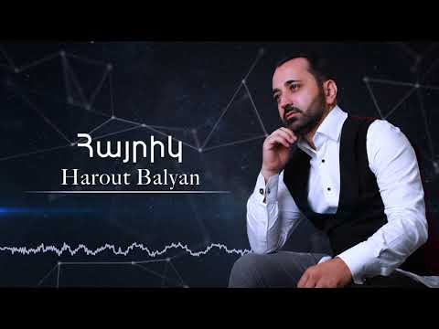 Harout Balyan  "Hayrik" ( Official) 4K