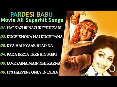 Pardesi Babu Govinda Movie All Song | Pardesi Babu Film Songs | Pardesi Babu Jukebox | Hindi Songs