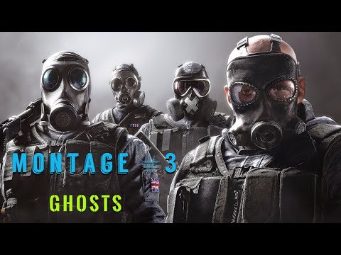 Rainbow Six : Siege | Montage #3 |Ghosts