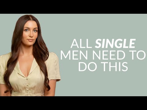 6 Things All Single Men Need To Do