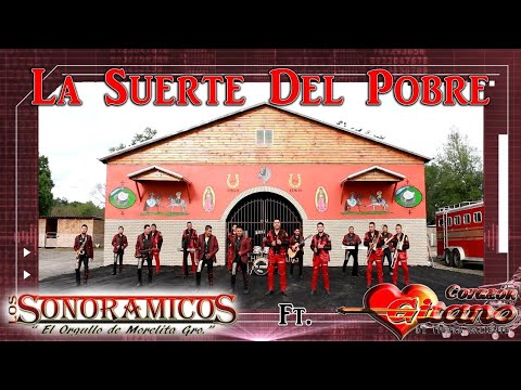 La Suerte Del Pobre / Corazón Gitano FT Los Sonoramicos El Orgullo de Morelia / Vídeo Oficial 2021