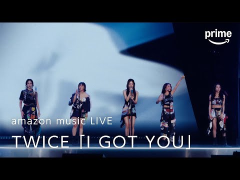 『amazon music LIVE』TWICE 「I GOT YOU」｜プライムビデオ