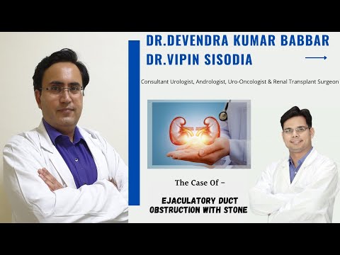 Ejaculatory Duct Obstruction with Stone | Dr. Devendra Kumar Babbar | Dr. Vipin Sisodia