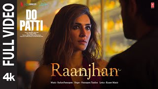 Do Patti: Raanjhan (Full Video) Kriti Sanon, Shaheer Sheikh | Parampara Tandon | Sachet-Parampara