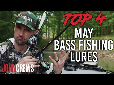 John Crews's TOP 4 BAITS for MAY BASS FISHING