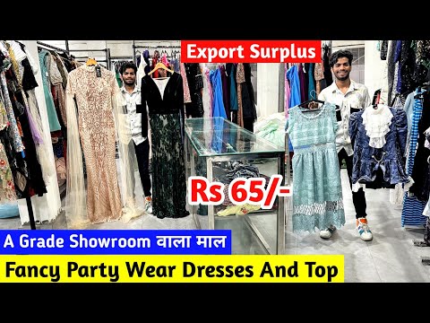 Rs 65/- से शुरू Fancy Party Wear Dresses And Top | A Grade Premium Showroom वाला सारा माल | Imported