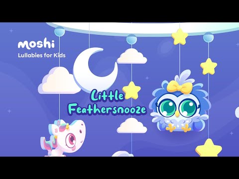 Sleep Lullabies for Babies – Little Feathersnooze | Moshi Kids