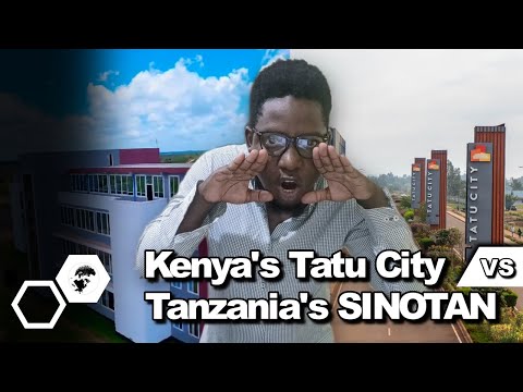 #DIDKENYALOSETOTANZANIA Tatu City Kenya VS SINOTAN Industrial Park Tanzania / ECONOMIC BATTLE