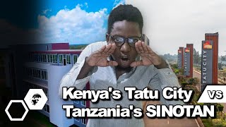 #DIDKENYALOSETOTANZANIA Tatu City Kenya VS SINOTAN Industrial Park Tanzania / ECONOMIC BATTLE