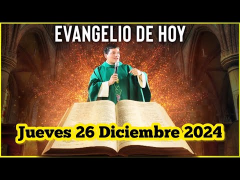 EVANGELIO DE HOY Jueves 26 Diciembre 2024 con el Padre Marcos Galvis