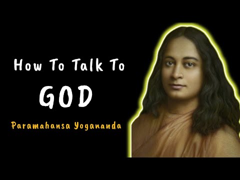 Paramahansa Yogananda: How to talk to God?