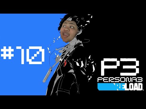 LIFE..... THATS IT! | Persona 3 Reload #10