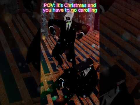 POV: it's Christmas and you have to go caroling #christmas #skibiditoilet #skibiverse