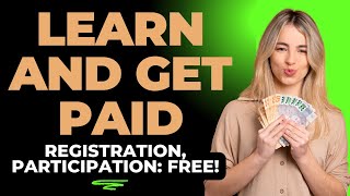 GET PAID FOR LEARNING SOMETHING NEW