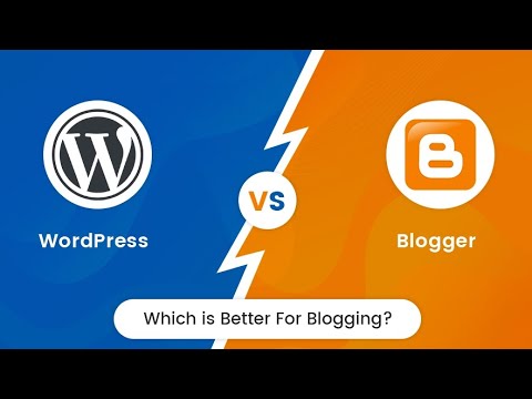 Blogger vs Wordpress | Best Blogging Platform | Which is better for blogging Wordpress or blogger.