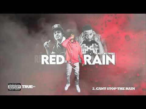 TRUESTORY TWEEZ - CANT STOP THE RAIN