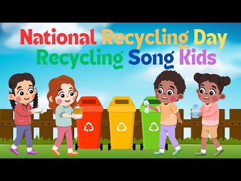 Recycling For Kids Song | National Recycling Day For Kids | Recycling Plastic, Glass, Paper, metal