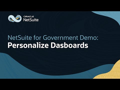 Personalizing Dashboards in Oracle NetSuite for Government