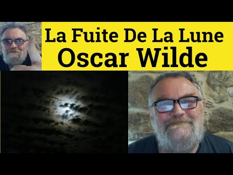 🔵 La Fuite De La Lune by Oscar Wilde - Summary Analysis - La Fuite De La Lune by Oscar Wilde