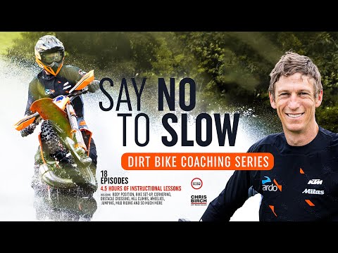 Dirt Bike Coaching Series - Say No to Slow w. Chris Birch