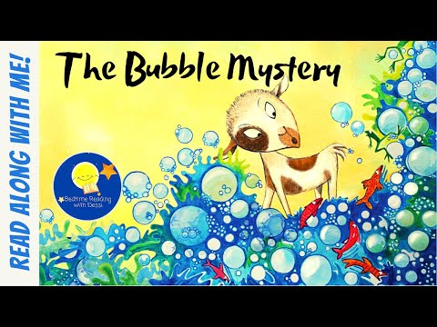 The Bubble Mystery - Read Aloud Kids Book - A Bedtime Story with Dessi! - Story time