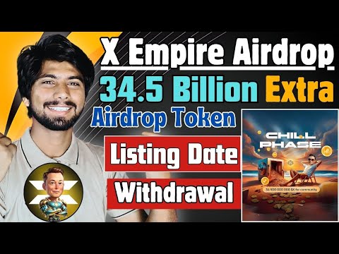 X empire withdrawal | x empire TGE Listing, today x empire chill phase