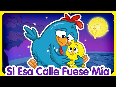 Si Esa Calle Fuese Mía - Oficial - Canciones infantiles de la Gallina Pintadita