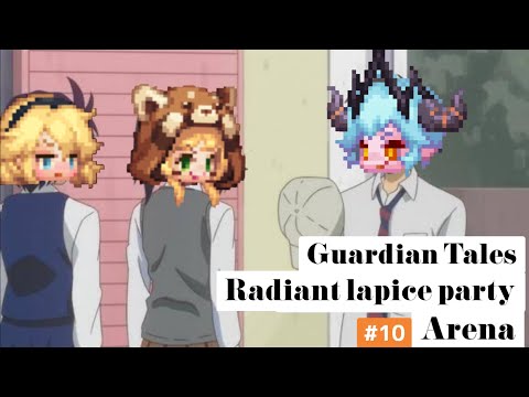 【ガーディアンテイルズ ガデテル /Guardian Tales Arena】レディアントラピスでアリーナ！#10【Radiant Lapice】