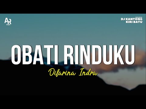 Obati Rinduku - Difarina Indra (LIRIK)